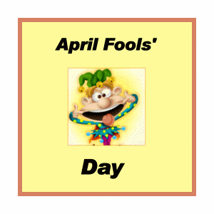ApRil Fool'S daY!!